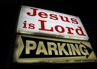 Jesus is Lord Parking - photo by: Pete Jelliffe, Source: Flickr, found with Wylio.com